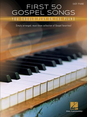 cover image of First 50 Gospel Songs You Should Play on Piano